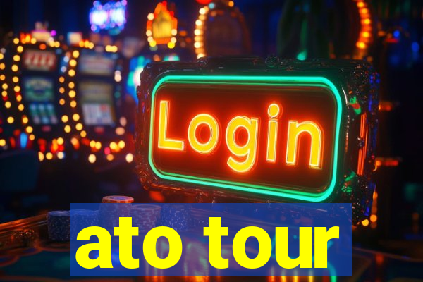 ato tour